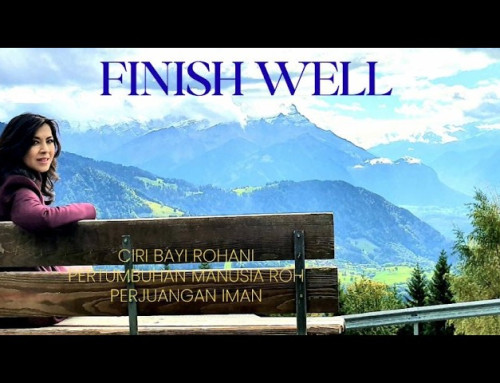FINISH WELL (Series – Part 1) | Perjalanan Musafir Rohani