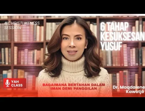 Bertahan dalam Iman demi Panggilan | 6 Tahap Kesuksesan Yusuf